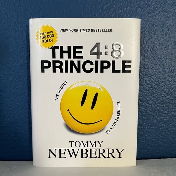 The 4:8 Principle: The Secret to a Joy-Filled Life - Book by Tommy Newberry - Picture 1 of 8